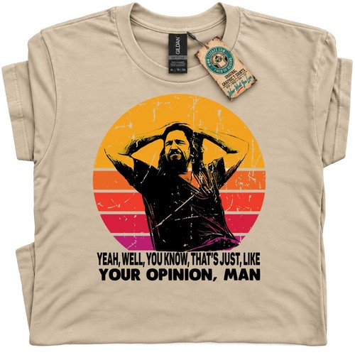 The dude your opinion man - dude,