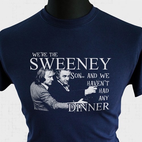 The sweeney shirt haven t - sweeney, we