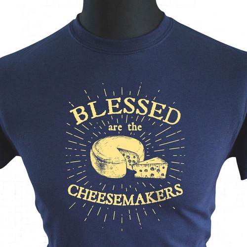 Blessed are the cheesemakers - blessed,